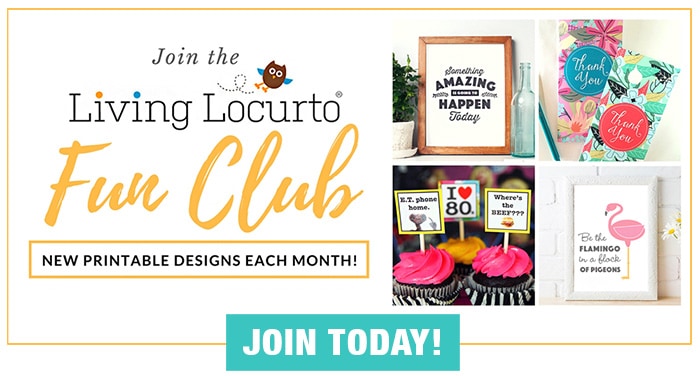 Join the Fun-Club! Get access to beautiful planners, home decor and party printable designs by Living Locurto.